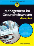 Management im Gesundheitswesen für Dummies (Für Dummies)