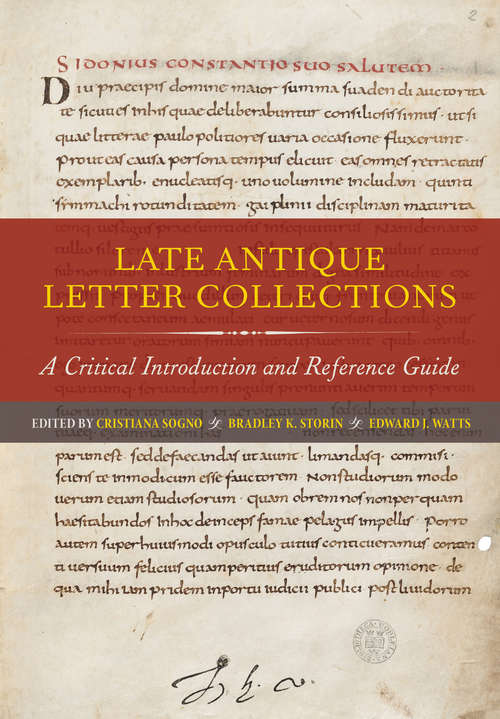 Late Antique Letter Collections: A Critical Introduction and Reference Guide
