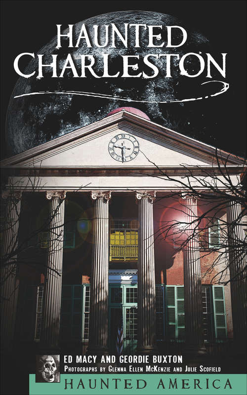 Book cover of Haunted Charleston: Stories from the College of Charleston, The Citadel and the Holy City (Haunted America)
