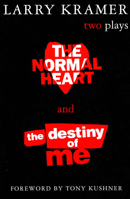 The Normal Heart and The Destiny of Me: Two Plays