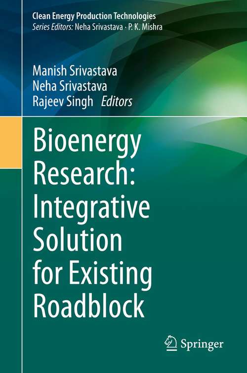 Bioenergy Research: Integrative Solution for Existing Roadblock