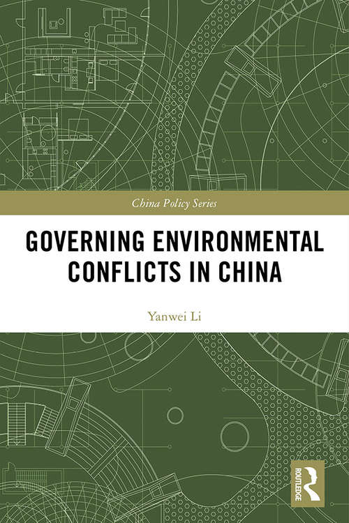 Governing Environmental Conflicts in China (China Policy Series)