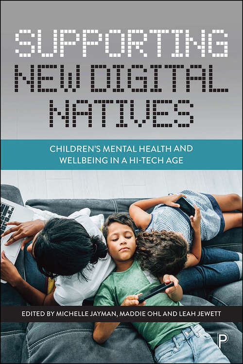 Supporting New Digital Natives: Children’s Mental Health and Wellbeing in a Hi-Tech Age