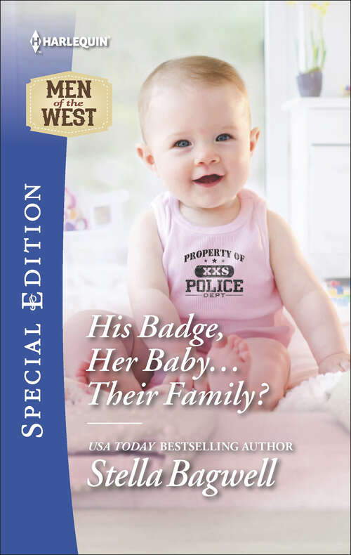 Book cover of His Badge, Her Baby . . . Their Family?: Her Maverick M. D. His Badge, Her Baby... Their Family? Always The Best Man (Men of the West #35)