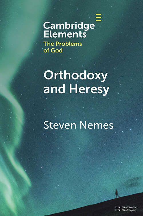 Book cover of Orthodoxy and Heresy (Elements in the Problems of God)