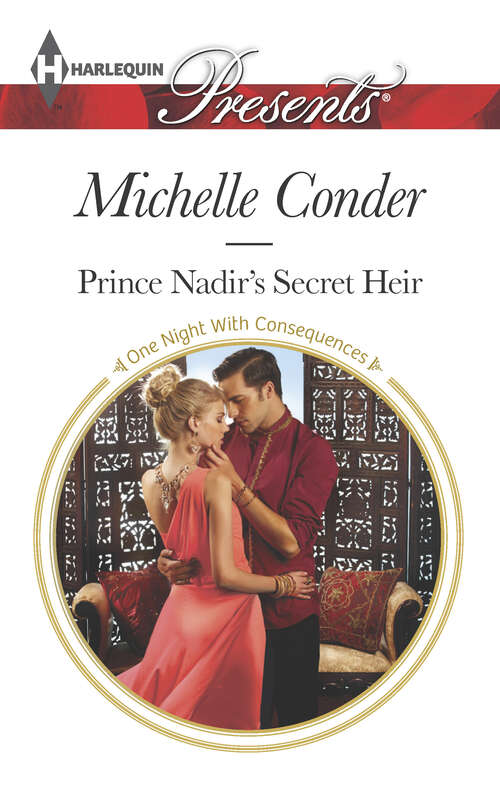 Book cover of Prince Nadir's Secret Heir: A Royal Secret Baby Romance (Original) (One Night With Consequences)