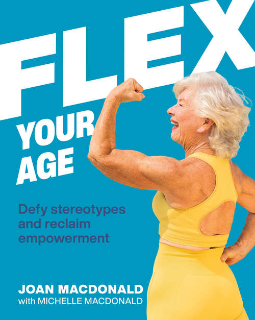 Book cover of Flex Your Age: Defy Stereotypes and Reclaim Empowerment