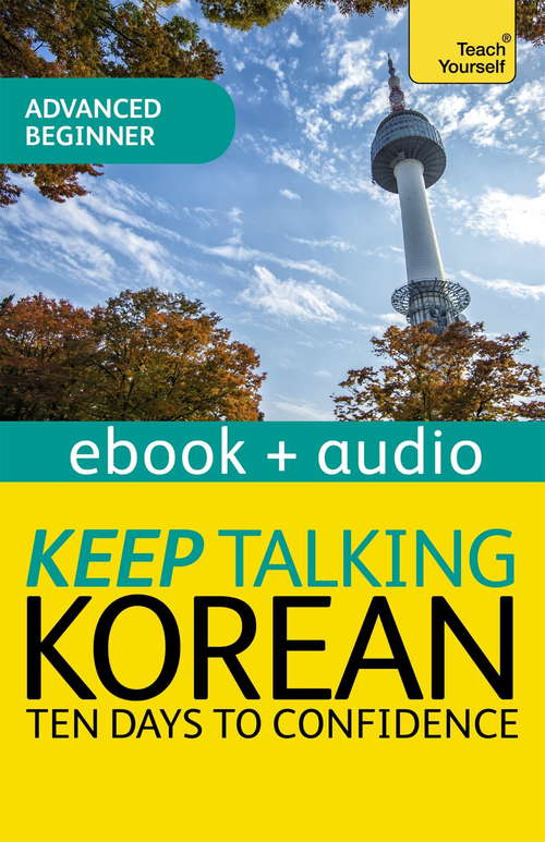 Book cover of Keep Talking Korean Audio Course - Ten Days to Confidence: Enhanced Edition