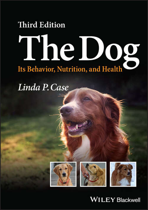 Book cover of The Dog: Its Behavior, Nutrition, and Health (3)