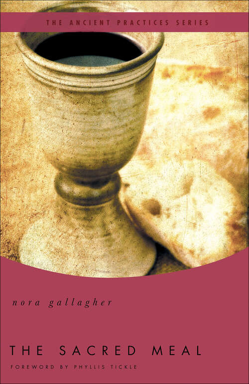 Book cover of The Sacred Meal: The Ancient Practices Series (Ancient Practices)