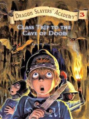 Book cover of Class Trip to the Cave of Doom #3