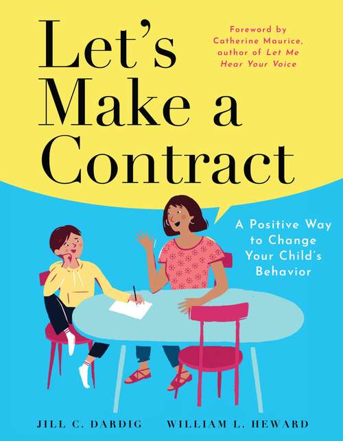Let's Make a Contract: A Positive Way to Change Your Child's Behavior