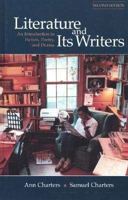 Book cover of Literature and Its Writers: An Introduction to Fiction, Poetry, and Drama