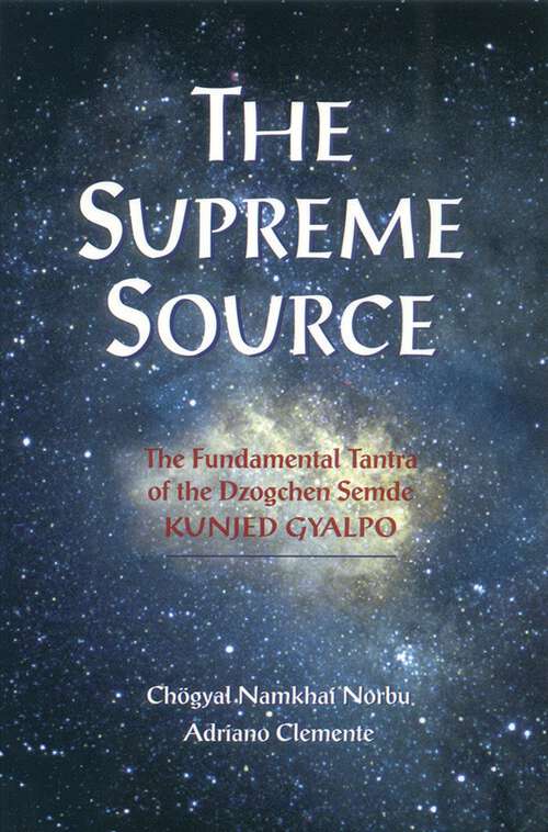 Book cover of The Supreme Source: The Fundamental Tantra of Dzogchen Semde Kunjed Gyalpo
