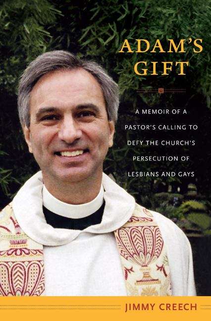 Book cover of Adam's Gift: A Memoir of a Pastor's Calling to Defy the Church's Persecution of Lesbians and Gays