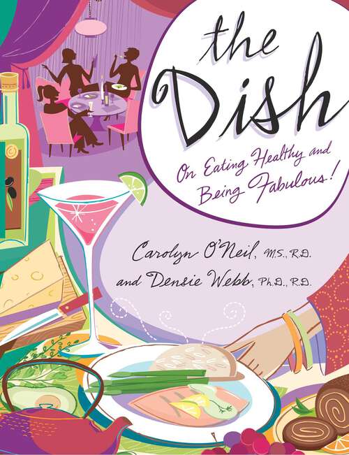 Book cover of The Dish: On Eating Healthy and Being Fabulous!