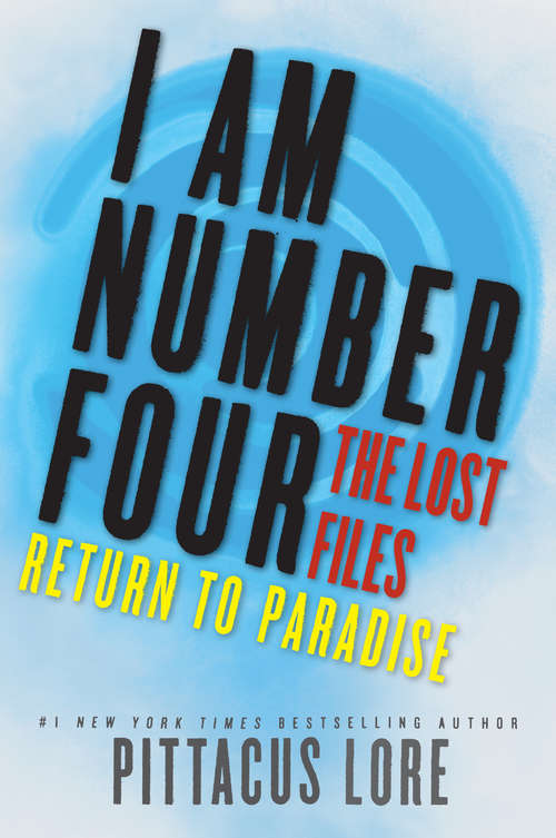 Book cover of I Am Number Four: Return to Paradise