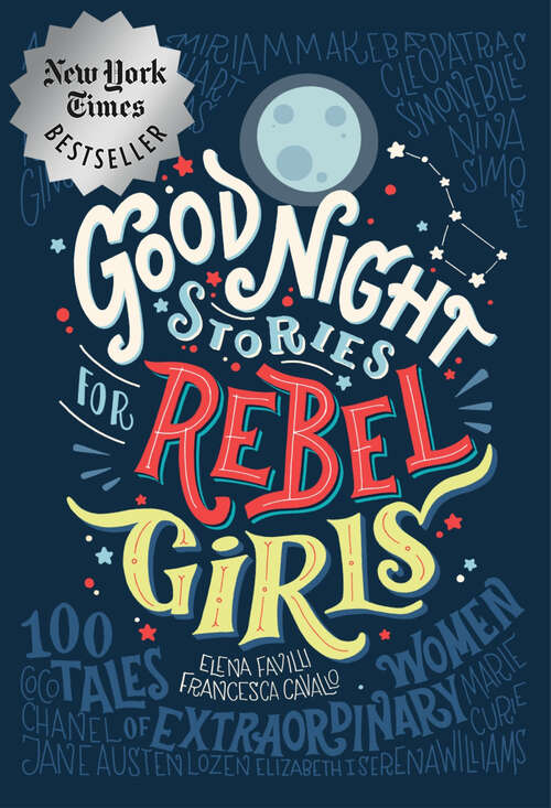 Book cover of Good Night Stories for Rebel Girls: 100 Tales Of Extraordinary Women (Good Night Stories for Rebel Girls #1)