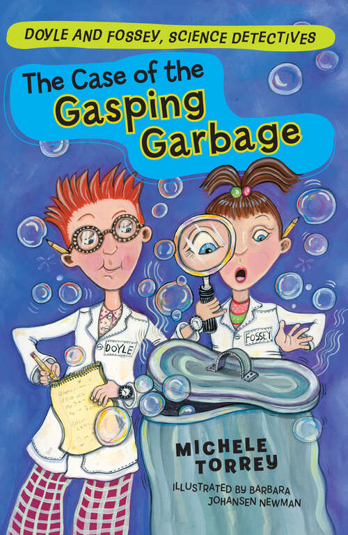 Book cover of The Case of the Gasping Garbage (Doyle and Fossey, Science Detectives #1)