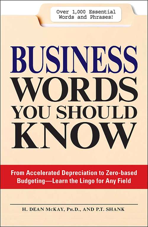 Book cover of Business Words You Should Know: From Accelerated Depreciation to Zero-based Budgeting -- Learn the Lingo for Any Field