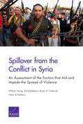 Spillover from the Conflict in Syria: An Assessment of the Factors that Aid and Impede the Spread of Violence