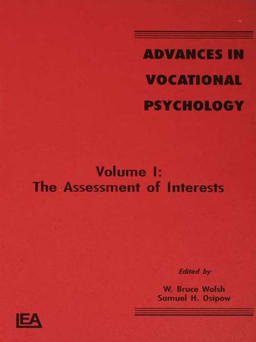 Advances in Vocational Psychology: Volume 1: the Assessment of interests (Contemporary Topics in Vocational Psychology Series)