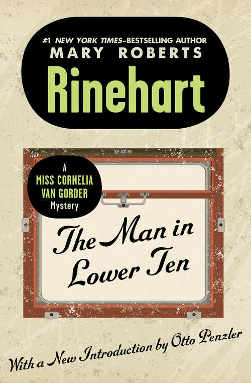 Book cover of The Man in Lower Ten (Digital Original) (The Miss Cornelia Van Gorder Mysteries #1)