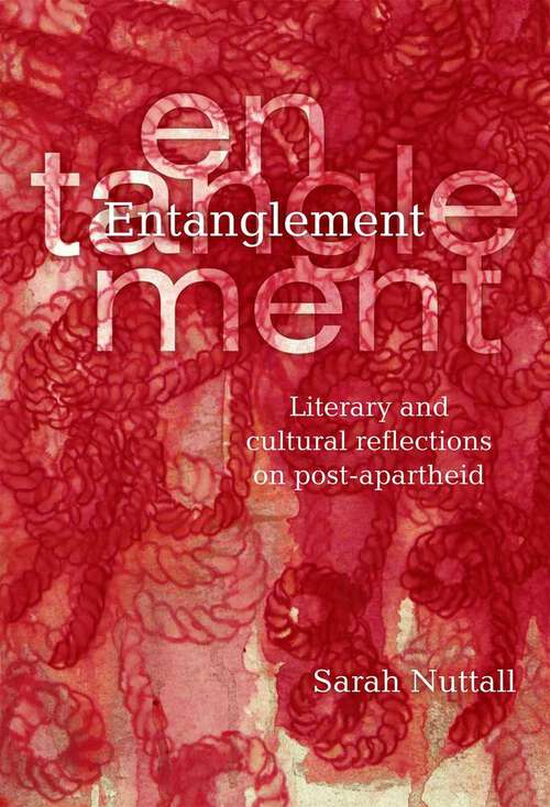 Book cover of Entanglement: Literary and cultural reflections on post-apartheid