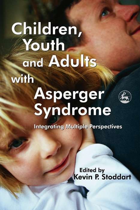 Book cover of Children, Youth and Adults with Asperger Syndrome: Integrating Multiple Perspectives