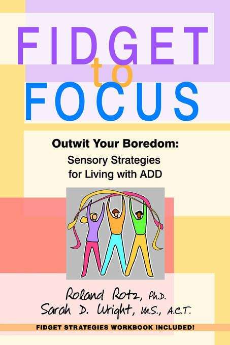 Book cover of Fidget to Focus: Sensory Strategies for Living with ADD