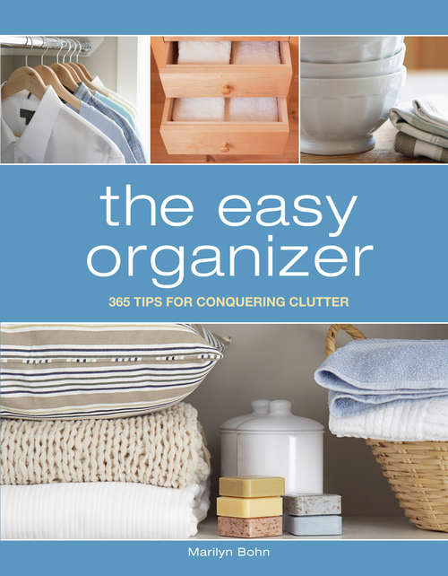 Book cover of The Easy Organizer: 365 Tips for Conquering Clutter