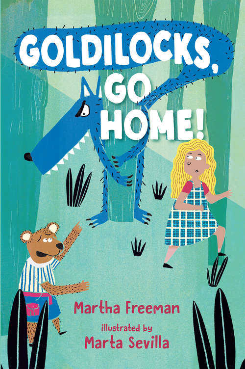 Book cover of Goldilocks, Go Home!