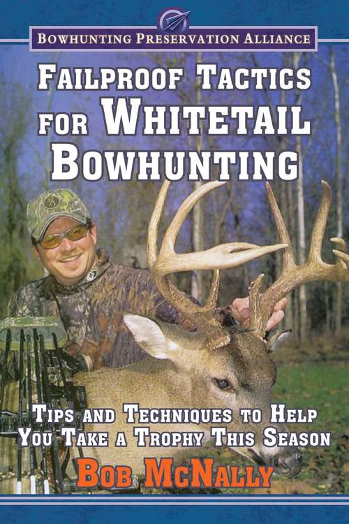 Book cover of Failproof Tactics for Whitetail Bowhunting: Tips and Techniques to Help You Take a Trophy This Season