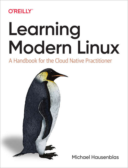Book cover of Learning Modern Linux: A Handbook for the Cloud Native Practitioner (1)