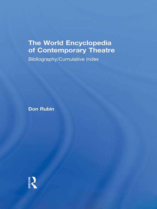 Book cover of World Encyclopedia of Contemporary Theatre: Volume 6: Bibliography and Cumulative Index (World Encyclopedia Of Contemporary Theatre Ser.)