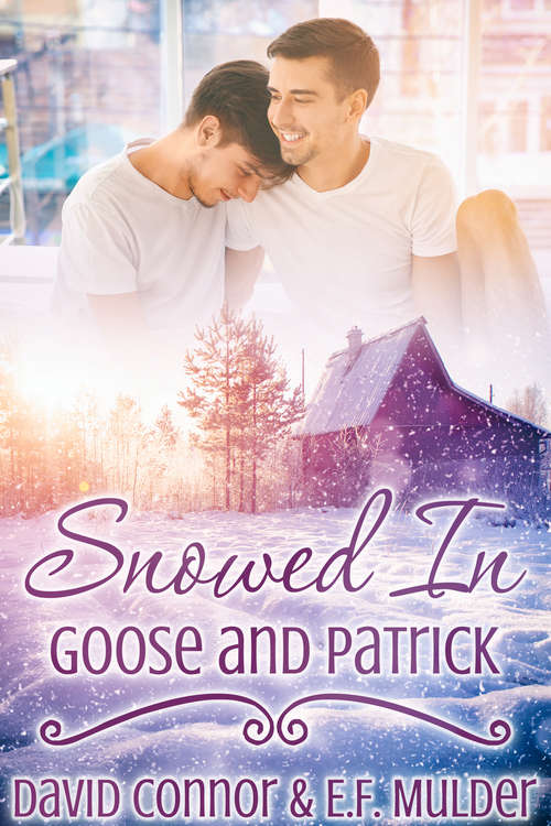 Snowed In: Goose and Patrick (Snowed In)