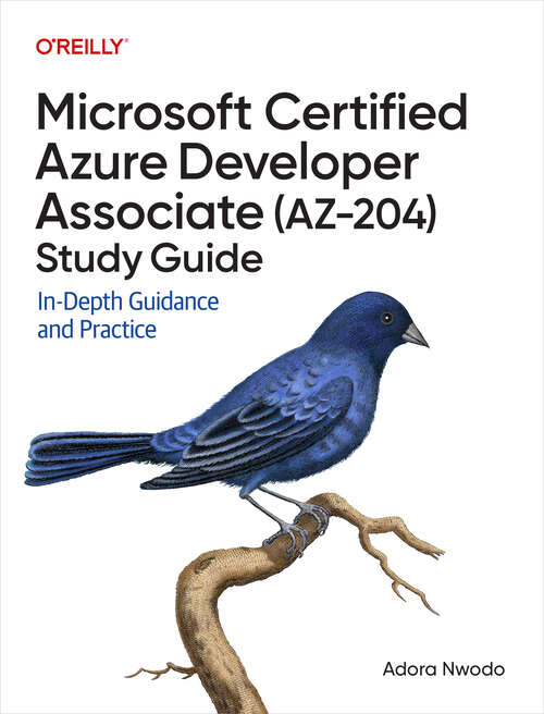 Book cover of Microsoft Certified Azure Developer Associate (AZ-204) Study Guide: In-Depth Guidance and Practice (1)