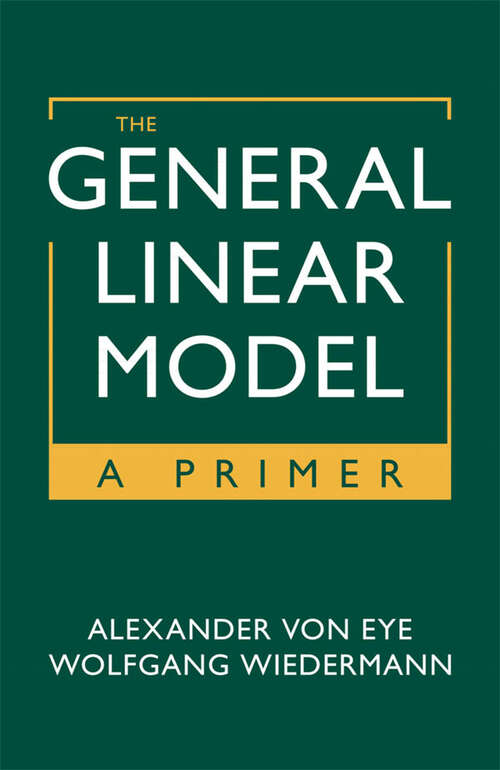 Book cover of The General Linear Model: A Primer