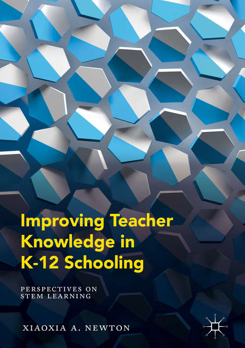 Book cover of Improving Teacher Knowledge in K-12 Schooling: Perspectives On Stem Learning