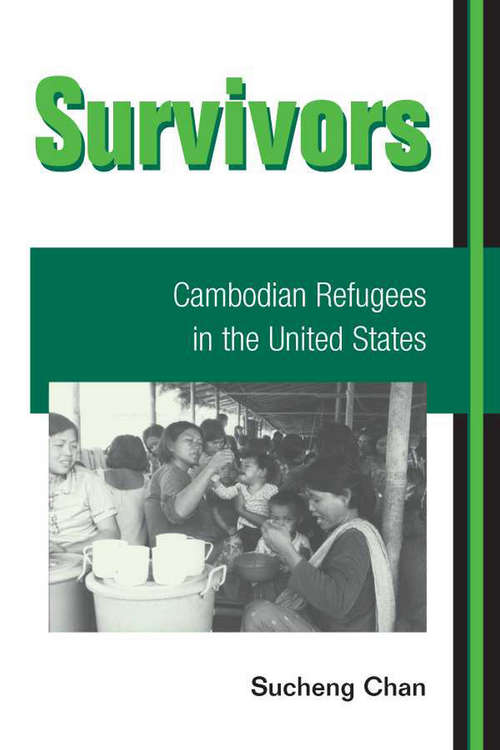 Survivors: CAMBODIAN REFUGEES IN THE UNITED STATES (Asian American Experience)