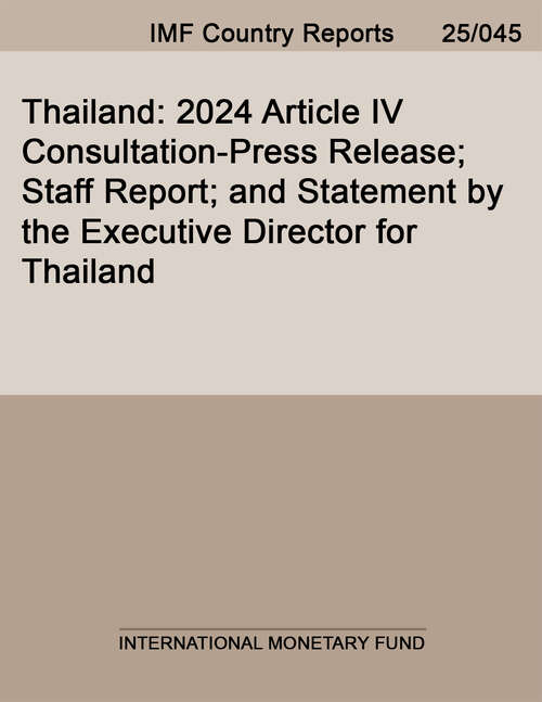 Book cover of Thailand: 2024 Article IV Consultation-Press Release; Staff Report; and Statement by the Executive Director for Thailand