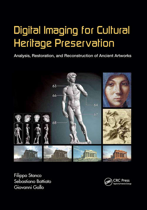 Book cover of Digital Imaging for Cultural Heritage Preservation: Analysis, Restoration, and Reconstruction of Ancient Artworks (Digital Imaging and Computer Vision)