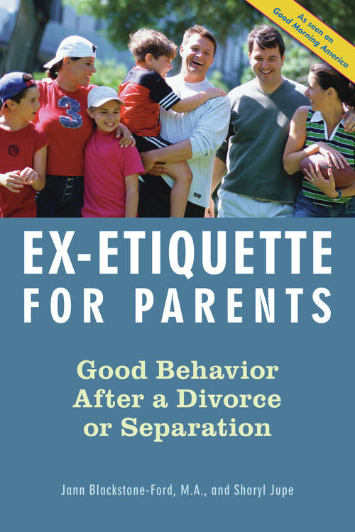 Book cover of Ex-Etiquette for Parents: Good Behavior After a Divorce or Separation