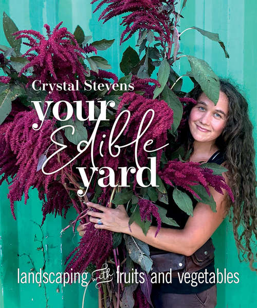 Book cover of Your Edible Yard: Landscaping with Fruits and Vegetables