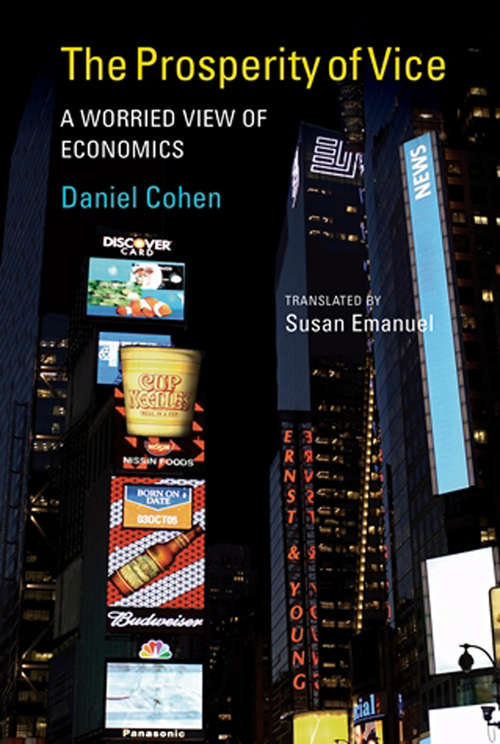 Book cover of The Prosperity of Vice: A Worried View of Economics