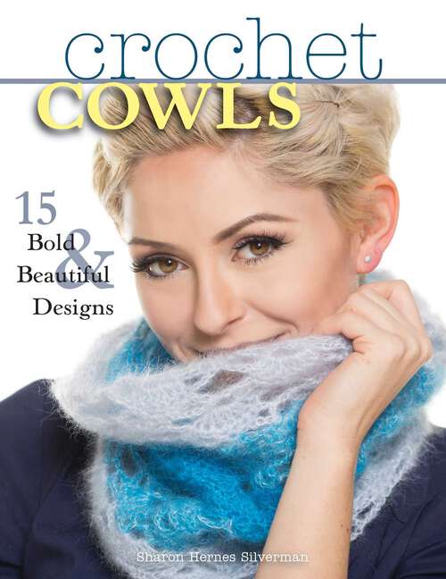 Book cover of Crochet Cowls: 15 Bold and Beautiful Designs