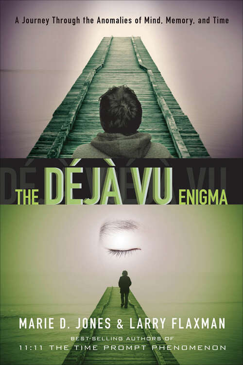 Book cover of The Déjà Vu Enigma: A Journey Through the Anomalies of Mind, Memory, and Time