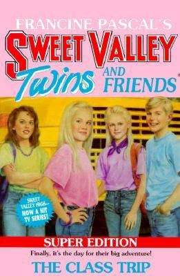 Book cover of The Class Trip (Sweet Valley Twins Super Editions #1)