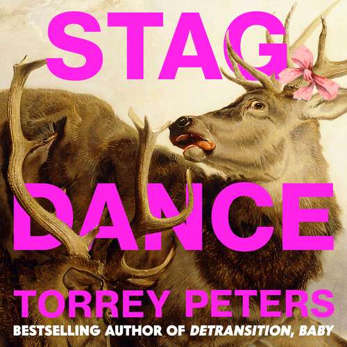 Book cover of Stag Dance: From the bestselling author of Detransition, Baby