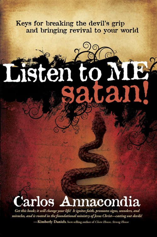 Book cover of Listen To Me Satan!: Keys for breaking the devil's grip and bringing revival to your world